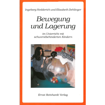 Bewegung und Lagerung im Unterricht mit schwerstbehinderten Kindern