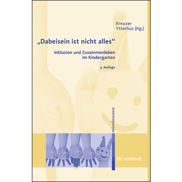 "Dabeisein ist nicht alles" - Inklusion und Zusammenleben im Kindergarten