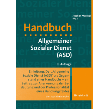 Der "Allgemeine Soziale Dienst (ASD)" als Gegenstand eines Handbuchs - ein Beitrag zur Anerkennung der Bedeutung und der Professionalität eines Handlungsfeldes