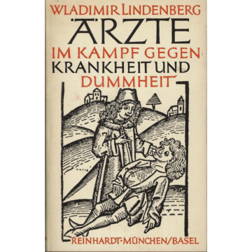 Ärzte im Kampf gegen Krankheit und Dummheit