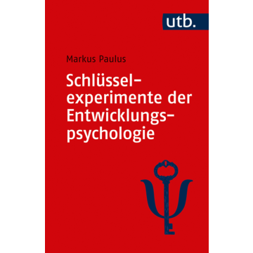 Schlüsselexperimente der Entwicklungspsychologie