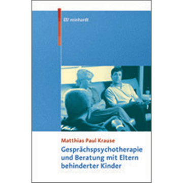 Gesprächspsychotherapie und Beratung mit Eltern behinderter Kinder