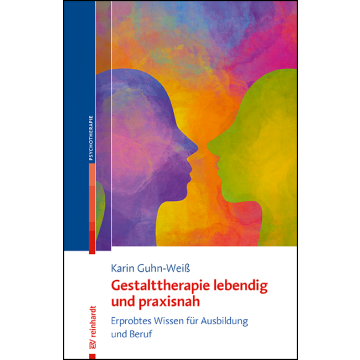 Gestalttherapie lebendig und praxisnah