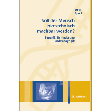Soll der Mensch biotechnisch machbar werden?