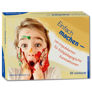 Einfach machen - 100 Impulskarten für frühpädagogische Kunstaktionen