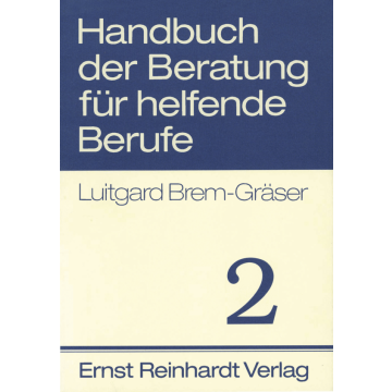 Handbuch der Beratung für helfende Berufe. Band 2