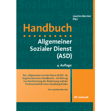 Der 'Allgemeine Soziale Dienst (ASD)' als Gegenstand eines Handbuchs - ein Beitrag zur Anerkennung der Bedeutung und der Professionalität eines Handlungsfeldes