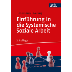 Einführung in die Systemische Soziale Arbeit