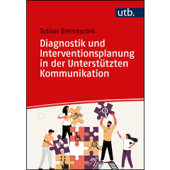 Diagnostik und Interventionsplanung in der Unterstützten Kommunikation