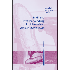 Profil und Profilentwicklung im Allgemeinen Sozialen Dienst (ASD)