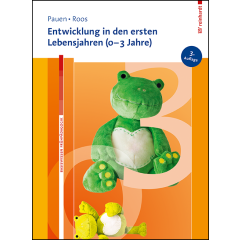 Entwicklung in den ersten Lebensjahren (0-3 Jahre)
