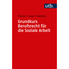 Grundkurs Berufsrecht f&uuml;r die Soziale Arbeit