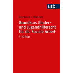 Grundkurs Kinder- und Jugendhilferecht f&uuml;r die Soziale Arbeit