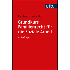 Grundkurs Familienrecht f&uuml;r die Soziale Arbeit