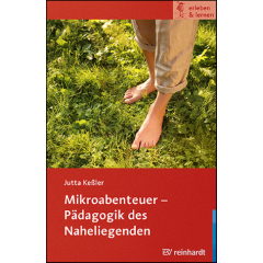 Mikroabenteuer - P&auml;dagogik des Naheliegenden
